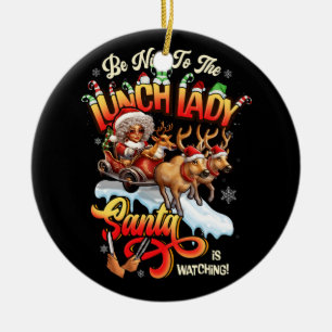 Be Nice To The Lunch Lady Christmas Santa Reindeer Ceramic Tree Decoration