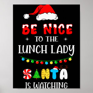 Be Nice To The Lunch Lady Santa Is Watching Xmas 2 Poster