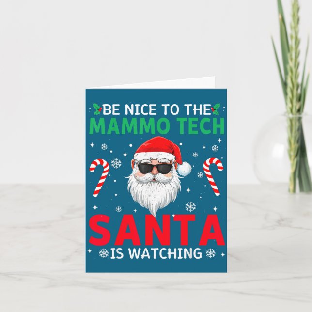 Be Nice To The Mammo Tech Santa Is Watching Christ Card (Front)