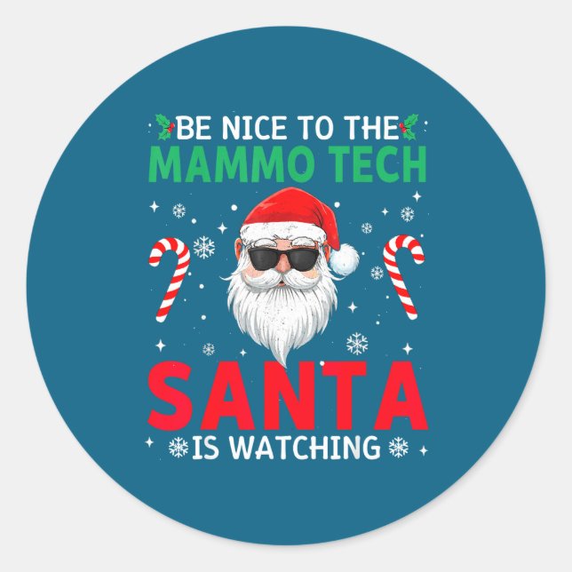 Be Nice To The Mammo Tech Santa Is Watching Christ Classic Round Sticker (Front)