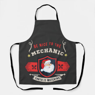 Be Nice To The Mechanic Santa Claus Is Watching  Apron