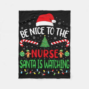 Be Nice To The Nurse Santa Is Watching Family Joke Fleece Blanket