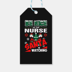 Be Nice To The Nurse Santa Is Watching Gift Tags