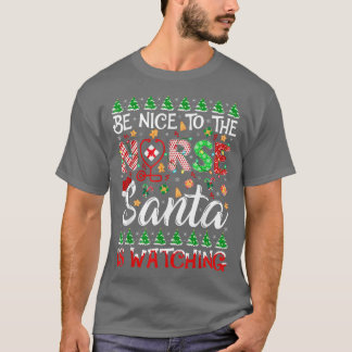 Be Nice To The Nurse Santa Is Watching Santa Nurse T-Shirt