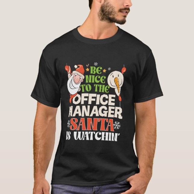 Be Nice To The Office Manager Santa Watching Funny T-Shirt (Front)