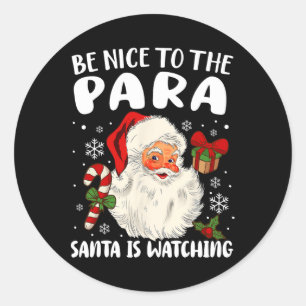 Be Nice To The Para Santa Is Watching Xmas Parapro Classic Round Sticker
