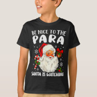 Be Nice To The Para Santa Is Watching Xmas Parapro