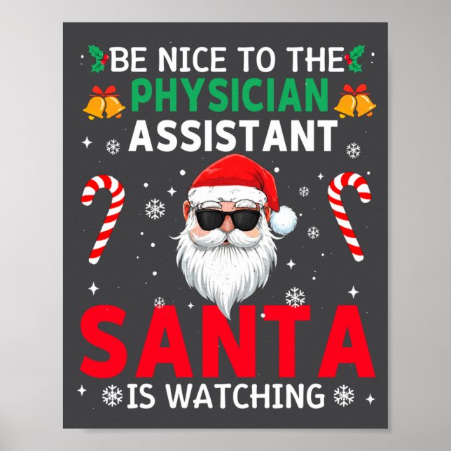 Be Nice To The Physician Istant Santa Is Watching  Poster (Front)
