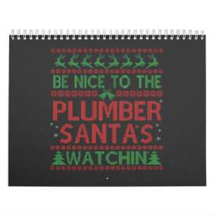 Be Nice To the Plumber Santa's Watching Funny  Calendar