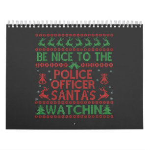 Be Nice To the Police Officer Santa's Watching   Calendar