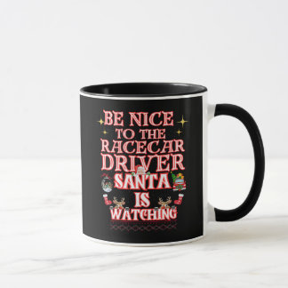 Be Nice To The Racecar Driver Santa Is Watching Mug