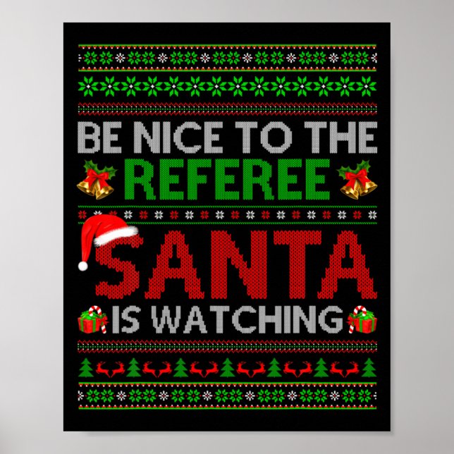 Be Nice To The Referee Santa Is Watching Ugly Chri Poster (Front)