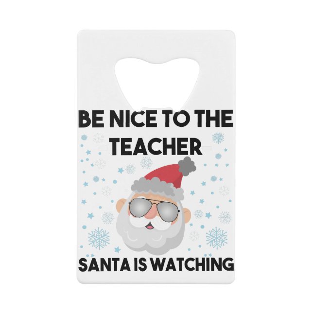 Be Nice to The Teacher Santa is Watching Christmas (Front)