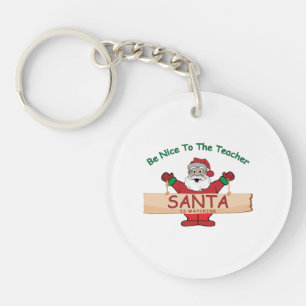 Be Nice To The Teacher, Santa Is Watching Key Ring
