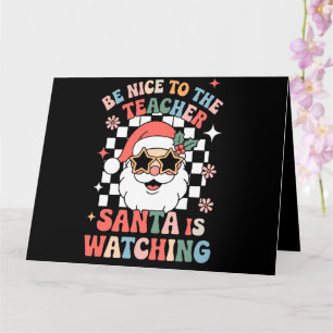 Be Nice To The Teacher Santa Is Watching Retro  Card