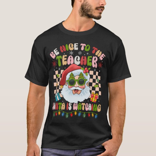 Be Nice To The Teacher Santa Is Watching Retro T-Shirt (Front)