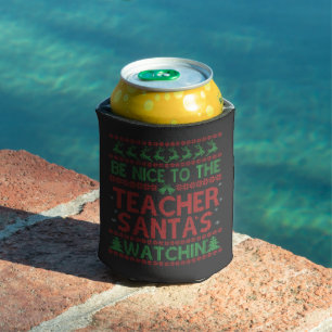 Be Nice To the Teacher Santa's Watching Funny  Can Cooler