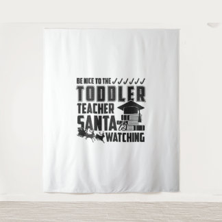 Be Nice To The Toddler Teacher Shirt Tapestry