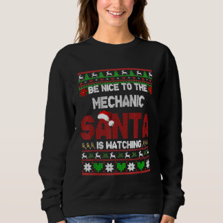 Be Nice To Your Mechanic Christmas Mechanic Sweate Sweatshirt