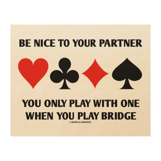 Be Nice To Your Partner You Only Play With One Wood Print