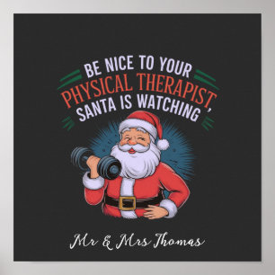 Be Nice to Your Physical Therapist, Santa Watching Poster