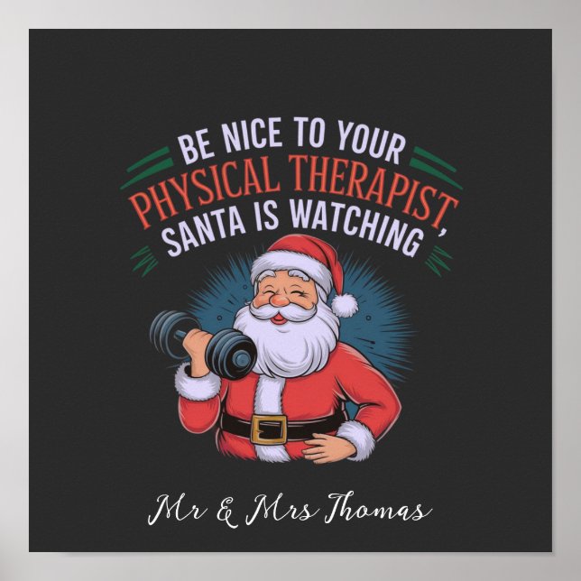 Be Nice to Your Physical Therapist, Santa Watching Poster (Front)