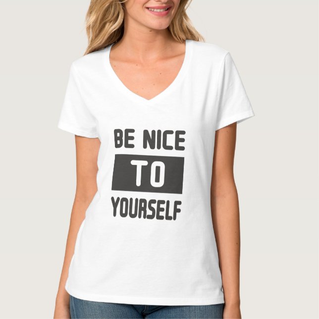 Be nice to yourself T-Shirt (Front)