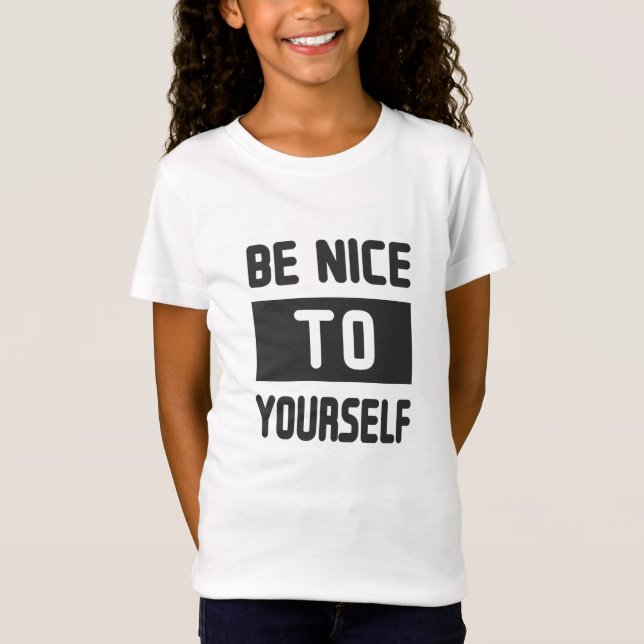 Be nice to yourself T-Shirt (Front)