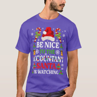 Be Niceohe Accountant Santa Is Watching funny T-Shirt