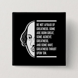Be Not Afraid Of Greatness Shakespeare Quote 15 Cm Square Badge