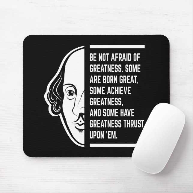 Be Not Afraid Of Greatness Shakespeare Quote Mouse Pad (With Mouse)