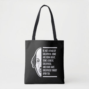 Be Not Afraid Of Greatness Shakespeare Quote Tote Bag