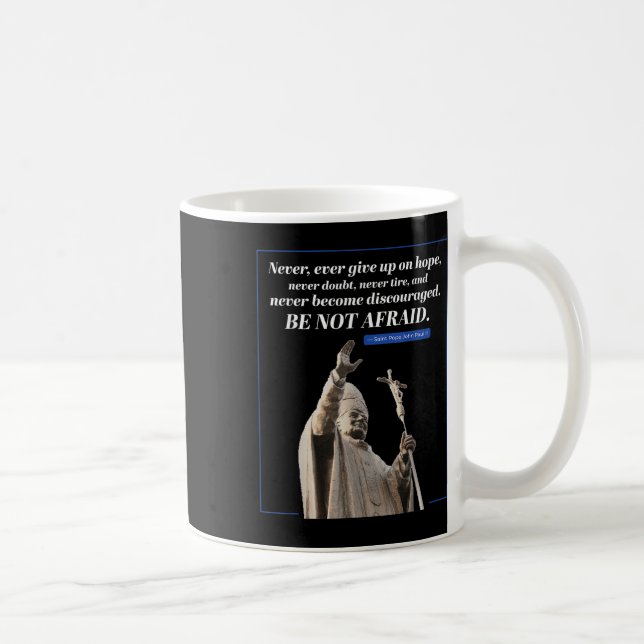 Be Not Afraid Quote John Paul 2 Pope Message  Coffee Mug (Right)