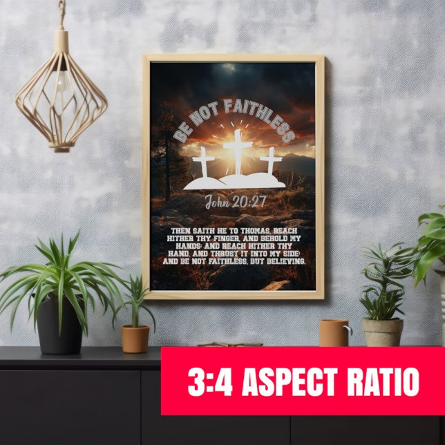 Be Not Faithless John 20:27 Bible Verse |3:4 Ratio Poster (Be Not Faithless Bible Quote Poster - 3:4 Aspect Ratio)