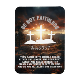 Be Not Faithless John 20:27 Doubting Thomas Magnet