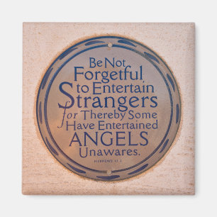 Be Not Forgetful to Entertain Strangers Magnet