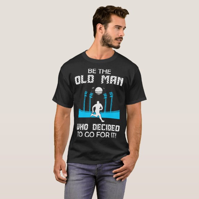 Be Old Man Who Decided To Go For It Rugby Tshirt (Front Full)