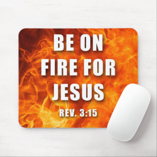 Be On Fire For Jesus Christian Faith Gift Mouse Pad