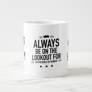 Be on the Lookout for the Presence of Wonder Large Coffee Mug