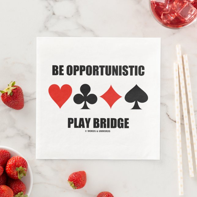 Be Opportunistic Play Bridge Four Card Suits Napkin (Insitu)