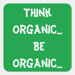 Be Organic... Square Sticker