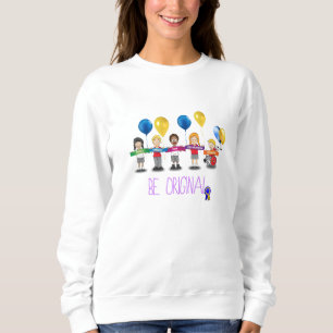 "Be Original" Sweatshirt