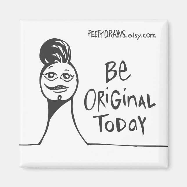 Be Original Today Magnet (Front)
