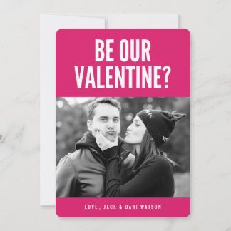 Be Our Valentine Modern Valentine's Day Photo Card