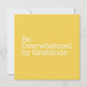 Be Overwhelmed by Gratitude Note Card