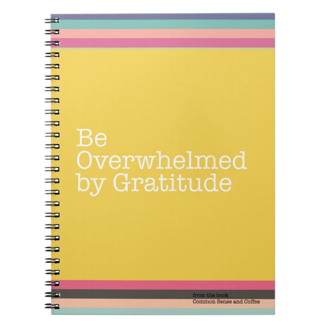 Be Overwhelmed by Gratitude Notebook (Front)
