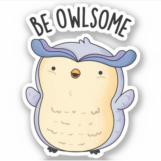 Be Owlsome Funny Owl Pun  (Front)