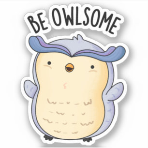 Be Owlsome Funny Owl Puns 