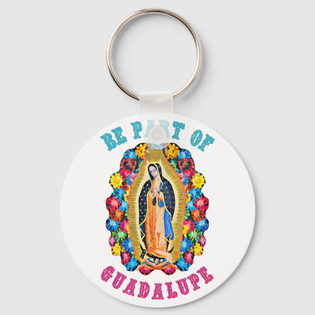 Be part of Guadalupe Key Ring (Front)