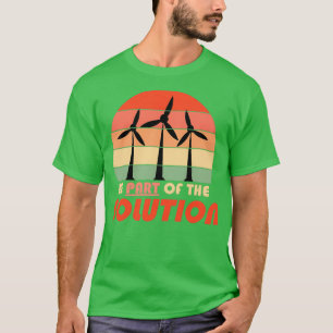 Be part of the solution Renewable Energy Climate C T-Shirt